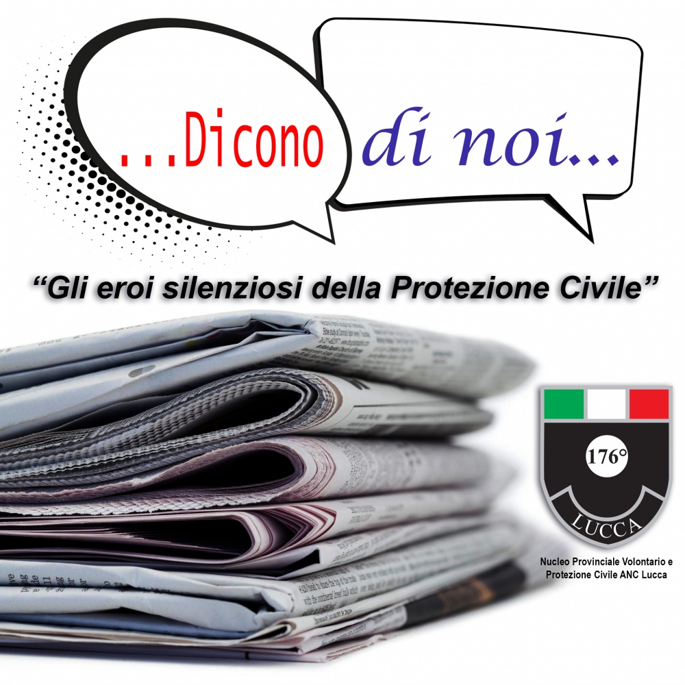 Gli eroi silenziosi della Protezione Civile - La Nazione