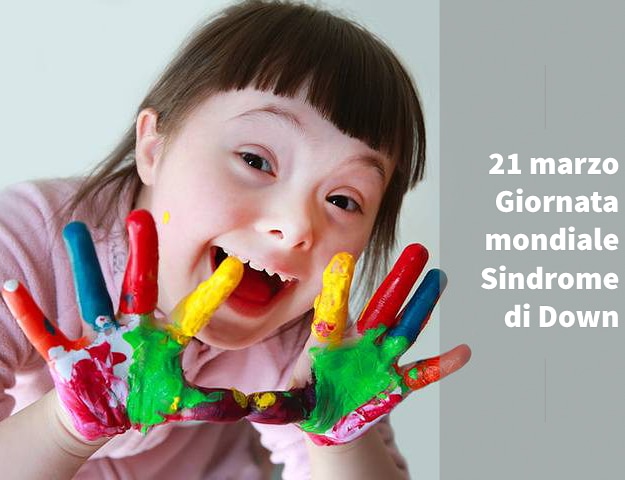 21 marzo Giornata mondiale delle persone con la sindrome di Down